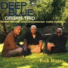 DEEP BLUE ORGAN TRIO Folk Music album cover