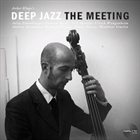 DEEP JAZZ The Meeting album cover