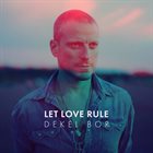 DEKEL BOR Let Love Rule album cover