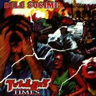 DELE SOSIMI Turbulent Times album cover