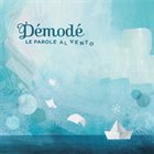 DÉMODÉ Le Parole al Vento album cover