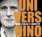 DENIS COLIN Denis Colin & Ornette : Univers Nino album cover