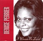 DENISE PERRIER I Wanna Be Loved album cover