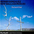 DENNIS GONZÁLEZ The Desert Wind album cover