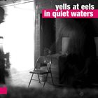 DENNIS GONZÁLEZ Yells At Eels : In Quiet Waters album cover
