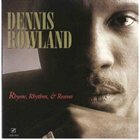 DENNIS ROWLAND Rhyme, Rhythm & Reason album cover