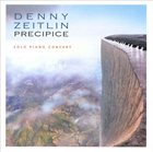 DENNY ZEITLIN Precipice: Solo Piano Concert album cover