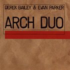 DEREK BAILEY Arch Duo (as Derek Bailey & Evan Parker) album cover