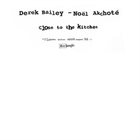 DEREK BAILEY Close to the Kitchen (with Noël Akchoté) album cover