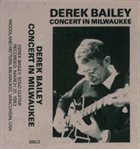 DEREK BAILEY Concert in Milwaukee album cover