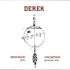 DEREK BAILEY Derek Bailey / Cyro Baptista ‎: Derek album cover