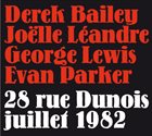 DEREK BAILEY Derek Bailey Joëlle Léandre George Lewis Evan Parker : 28 rue Dunois juillet 82 album cover