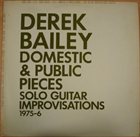 DEREK BAILEY Domestic & Public Pieces album cover