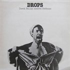 DEREK BAILEY Drops (as Derek Bailey & Andrea Centazzo) album cover