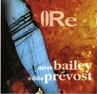 DEREK BAILEY Ore (as Derek Bailey & Eddie Prévost) album cover