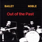 DEREK BAILEY Out of the Past (as Derek Bailey & Steve Noble) album cover