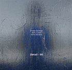 DETAIL Frode Gjerstad / Kent Carter / John Stevens : Detail​-​90 album cover
