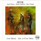 DETAIL Last Detail : Live At Cafe Sting album cover