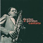 DEXTER GORDON A Gordon Cantata album cover