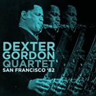 DEXTER GORDON San Francisco '82 album cover