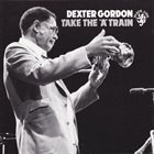 DEXTER GORDON Take the 'A' Train album cover