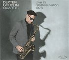 DEXTER GORDON Dexter Gordon Quartet : Live In Châteauvallon 1978 album cover