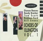 DIANNE REEVES Dianne Reeves, Randy Brecker, Tom Scott, Robben Ford, Bill Evans : Echoes Of Ellington Vol. 1 album cover
