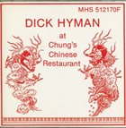 DICK HYMAN Dick Hyman at Chung's Chinese Restaurant album cover