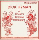 DICK HYMAN Dick Hyman at Chung's Chinese Restaurant album cover
