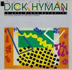 DICK HYMAN Dick Hyman : Live from Toronto's Cafe des Copains album cover