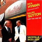 DICK HYMAN Dick Hyman, Ralph Sutton : Just You Just Me album cover