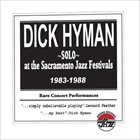 DICK HYMAN Solo - At The Sacramento Jazz Festivals 1983-88 album cover