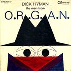 DICK HYMAN The Man From O.R.G.A.N. (aka Organ Tricks aka  Great TV And Movie Spy Themes) album cover