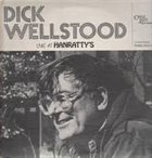 DICK WELLSTOOD Live at Hanratty's album cover