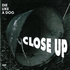 DIE LIKE A DOG QUARTET Close Up album cover