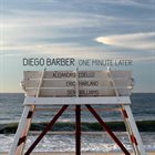 DIEGO BARBER One Minute Later album cover