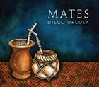 DIEGO URCOLA Mates album cover