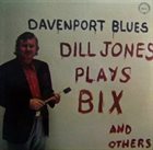 DILL JONES Davenport Blues album cover