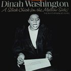 DINAH WASHINGTON A Slick Chick (On the Mellow Side) album cover