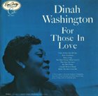 DINAH WASHINGTON For Those in Love album cover