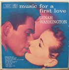 DINAH WASHINGTON Music For A First Love album cover