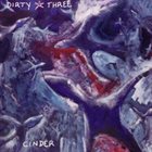 DIRTY THREE Cinder album cover