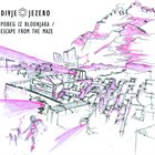 DIVJE JEZERO Pobeg iz blodnjaka / Escape From the Maze album cover