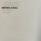 DIZZY GILLESPIE Dizzy Gillespie Reunion Big Band : Mother Africa - Recorded Live 1968 album cover