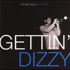 DIZZY GILLESPIE — Gettin' Dizzy: The High Flying Dizzy Gillespie album cover