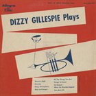 DIZZY GILLESPIE Plays album cover