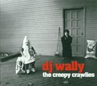 DJ WALLY The Creepy Crawlies album cover