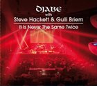 DJABE Djabe With Steve Hackett & Gulli Briem ‎: It Is Never The Same Twice album cover