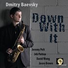 DMITRY BAEVSKY Down With It album cover
