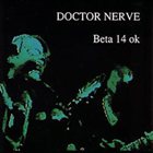 DOCTOR NERVE Beta 14 Ok album cover